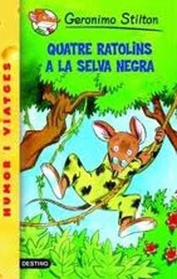 QUATRE RATOLINS A LA SELVA NEGRA | 9788492671991 | Stilton, Geronimo