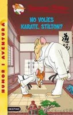 NO VOLIES KARATE, STILTON? | 9788492671977 | Stilton, Geronimo