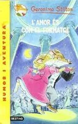 L'AMOR ES COM EL FORMATGE | 9788492671267 | Stilton, Geronimo