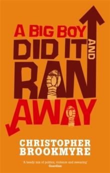 BIG BOY DID IT AND RAN AWAY | 9780349116846 | CHRISTOPHER BROOKMYRE