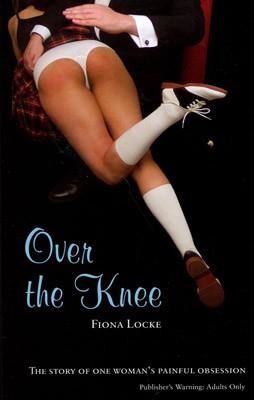 OVER THE KNEE | 9780352340795 | FIONA LOCKE