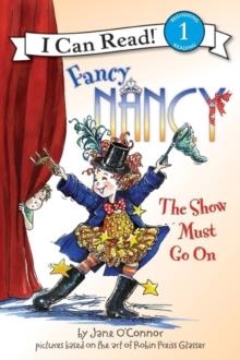 FANCY NANCY THE SHOW MUST GO ON | 9780061703720 | JANE O'CONNOR
