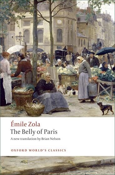 BELLY OF PARIS, THE | 9780199555840 | EMILE ZOLA