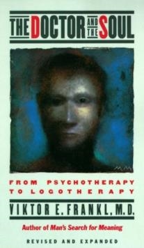DOCTOR AND THE SOUL:FROM PSYCOTHERAPY TO | 9780394743172 | VIKTOR E. FRANKL