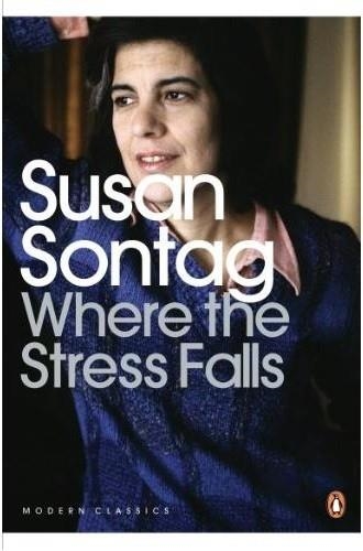 WHERE THE STRESS FALLS | 9780141190211 | SUSAN SONTAG