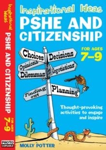 INSPIRATION IDEAS PSHE AND CITIZENSHIP 7-9 | 9780713689792 | MOLLY POTTER