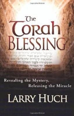 TORAH BLESSING:REVEALING THE MYSTERY,RELEASING THE | 9781603741187 | LARRY HUCH