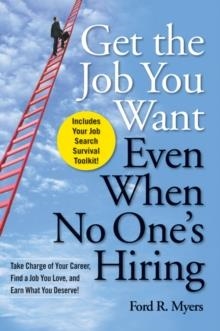 GET THE JOB YOU WANT, EVEN WHEN NO ONE'S HIRING | 9780470457412 | FORD MYERS