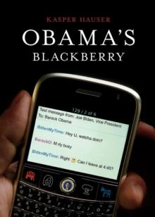 OBAMA'S BLACKBERRY | 9780316074353 | KASPER HAUSER