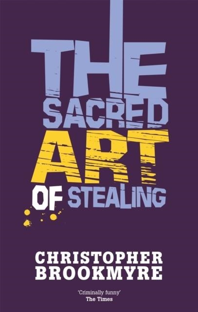 SACRED ART OF STEALING | 9780349114903 | CHRISTOPHER BROOKMYRE