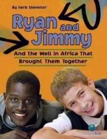 RYAN AND JIMMY: AND THE WELL IN AFRICA | 9781554532711 | HERB SHOVELLER