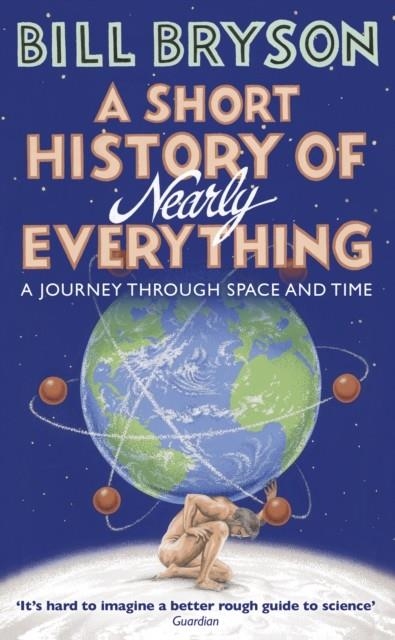 A SHORT HISTORY OF NEARLY EVERYTHING | 9780552151740 | BILL BRYSON