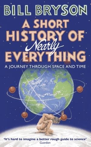 A SHORT HISTORY OF NEARLY EVERYTHING | 9780552151740 | BILL BRYSON