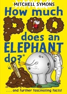 HOW MUCH POO DOES AN ELEPHANT DO? | 9781849410045 | MITCHELL SYMONS