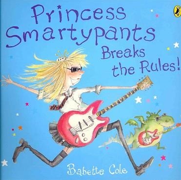 PRINCESS SMARTYPANTS BREAKS THE RULES! | 9780141501550 | BABETTE COLE