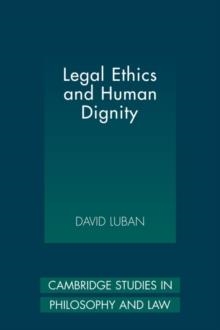 LEGAL ETHICS AND HUMAN DIGNITY | 9780521118248 | DAVID LUBAN