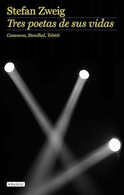 TRES POETAS DE SUS VIDAS:CASANOVA, STENDHAL, | 9788408082545 | STEFAN ZWEIG