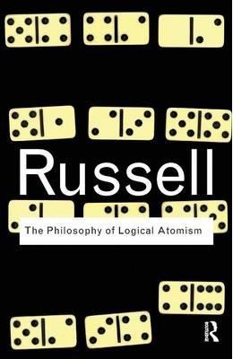 THE PHILOSOPHY OF LOGICAL ATOMISM | 9780415474610 | BERTRAND RUSSELL