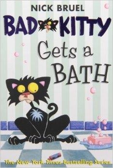 BAD KITTY GETS A BATH | 9780312581381 | NICK BRUEL