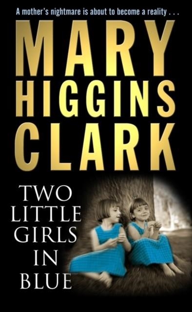 TWO LITTLE GIRLS IN BLUE | 9781416502609 | MARY HIGGINS CLARK