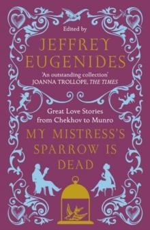 MY MISTRESS'S SPARROW IS DEAD | 9780007291106 | JEFFREY EUGENIDES