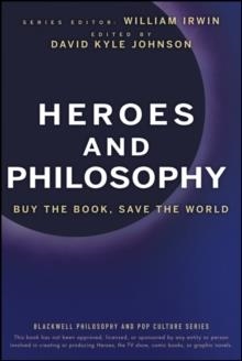HEROES AND PHILOSOPHY | 9780470373385 | WILLIAM IRWIN