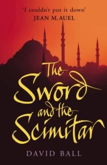 SWORD AND THE SCIMITAR | 9780099457954 | DAVID BALL