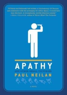 APATHY AND OTHER SMALL VICTORIES | 9780312352196 | PAUL NEILAN