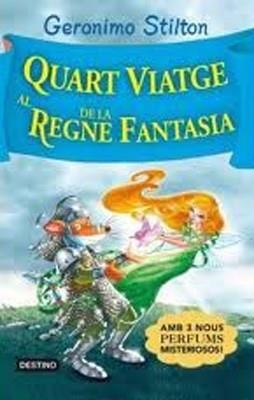QUART VIATGE AL REGNE DE LA FANTASIA | 9788492790760 | Stilton, Geronimo