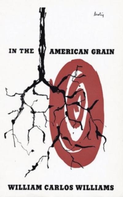 IN THE AMERICAN GRAIN | 9780811218498 | WILLIAM CARLOS WILLIAMS