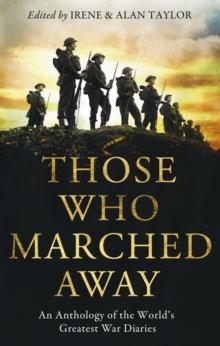 THOSE WHO MARCHED AWAY | 9781847674159 | ALAN TAYLOR