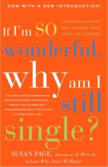 IF I'M SO WONDERFUL, WHY AM I STILL SINGLE? TEN | 9780609809099 | SUSAN PAGE