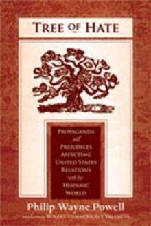 TREE OF HATE:PROPAGANDA AND THE PREJUDICES | 9780826345769 | PHILIP POWELL