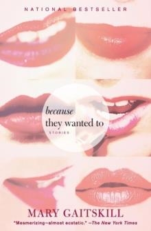 BECAUSE THEY WANTED TO | 9780684841441 | MARY GAITSKILL