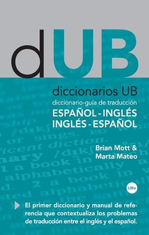 D.EI DIC. UB GUIA DE TRADUCCION INGLES<>ESPAÑOL | 9788447534036 | MATEO MARTÍNEZ-BARTOLOMÉ, MARTA/MOTT, BRIAN LEONARD