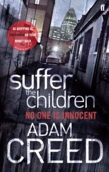 SUFFER THE CHILDREN | 9780571243655 | ADAM CREED