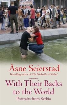 WITH THEIR BACKS TO THE WORLD | 9781844082148 | ASNE SEIERSTAD