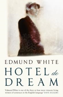 HOTEL DE DREAM | 9780747592792 | EDMUND WHITE