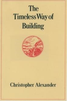 THE TIMELESS WAY OF BUILDING | 9780195024029 | CHRISTOPHER ALEXANDER