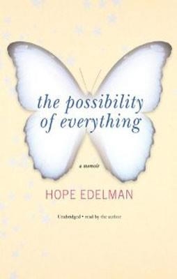 POSSIBILITY OF EVERYTHING, THE (UNABRIDGED AUDIO) | 9781441706577 | HOPE M EDELMAN