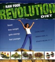 RAW FOOD REVOLUTION DIET:FEAST,LOSE WEIGHT,GAIN | 9781570671852 | CHERI SORIA