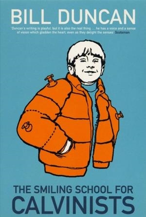 SMILING SCHOOL FOR CALVINISTS, THE | 9780747557579 | DUNCAN, B