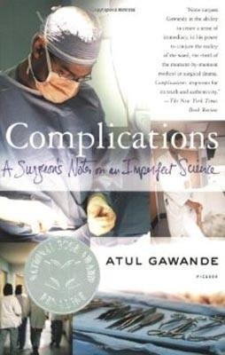 COMPLICATIONS:A SURGEON'S NOTES ON AN IMPERFECT | 9780312421700 | ATUL GAWANDE