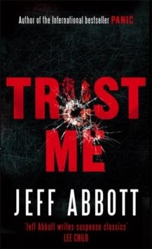 TRUST ME | 9780751539790 | JEFF ABBOTT