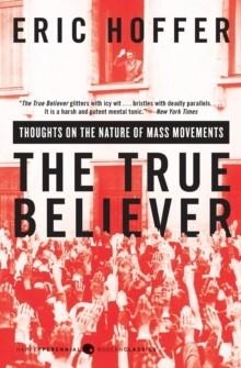 TRUE BELIEVER:THOUGHTS ON THE NATURE OF MASS | 9780060505912 | ERIC HOFFER