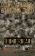 THUNDERHEAD | 9780446523370 | DOUGLAS PRESTON AND LINCOLN CHILD