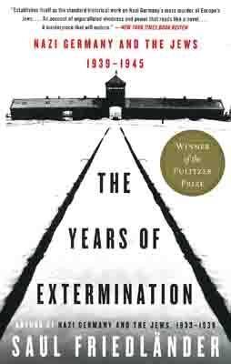 THE YEARS OF EXTERMINATION: NAZI GERMANY AND THE | 9780060930486 | SAUL FRIEDLANDER
