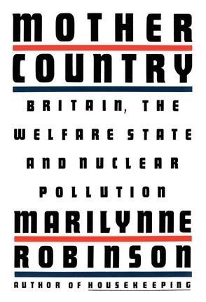 MOTHER COUNTRY | 9780374526597 | MARILYNNE ROBINSON