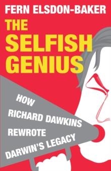 SELFISH GENIUS | 9781848310490 | FERN ELSDON-BAKER