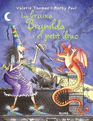 BRUIXA BRUNILDA I EL PETIT DRAC | 9788498011784 | Thomas, Valerie;Paul, Korky